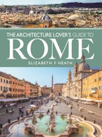 The Architecture Lovers Guide to Rome