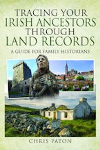 Tracing Your Irish Ancestors Through Land Records