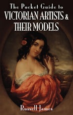 The Pocket Guide to Victorian Artists and Their Models